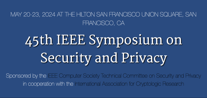 IEEE Symposium on Security and Privacy