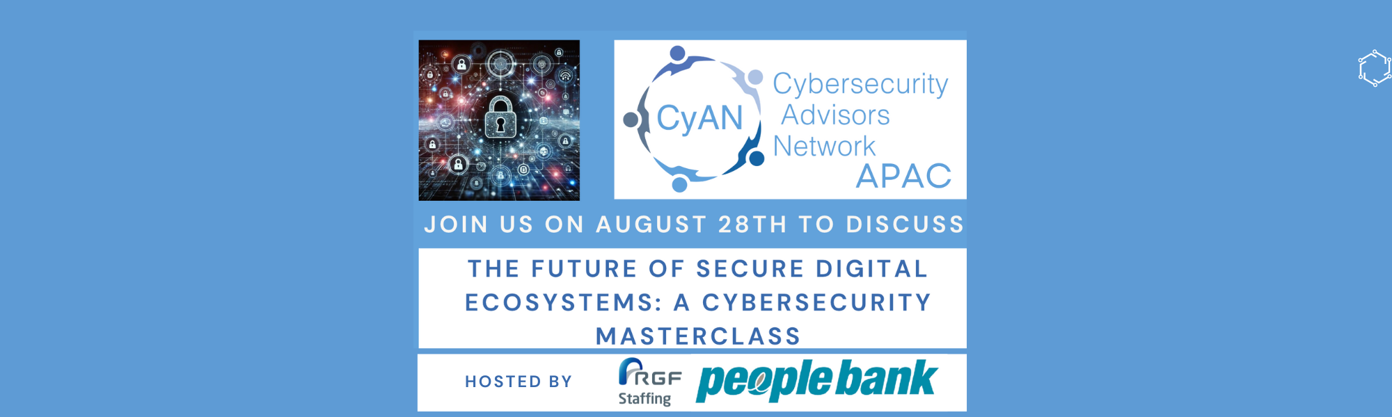 The Future of Secure Digital Ecosystems: A CyAN Cybersecurity Forum