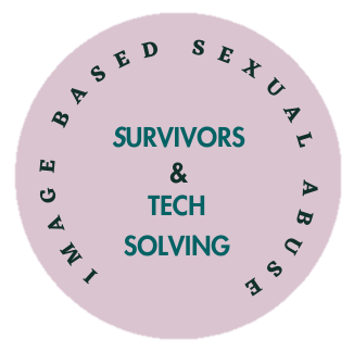 Survivors & Tech Solving Image Based Sexual Abuse