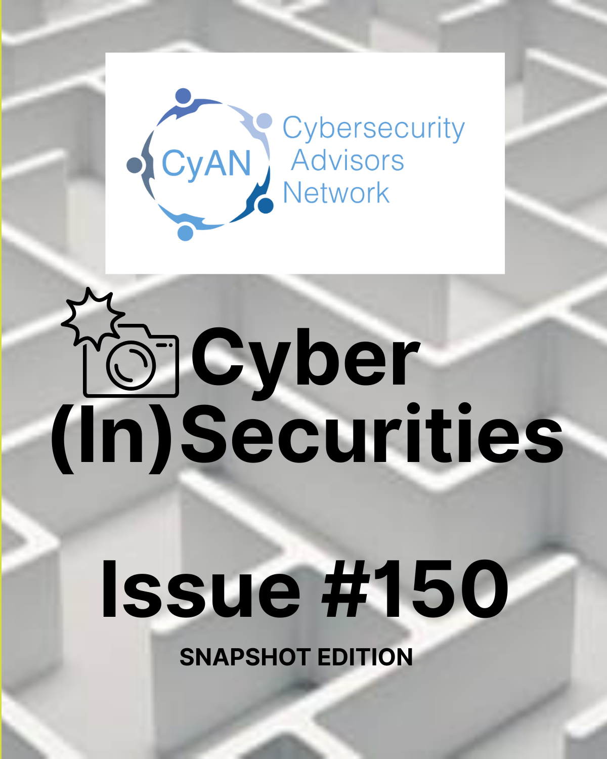 Cyber (In)Securities – Issue 150 – Snapshot Edition