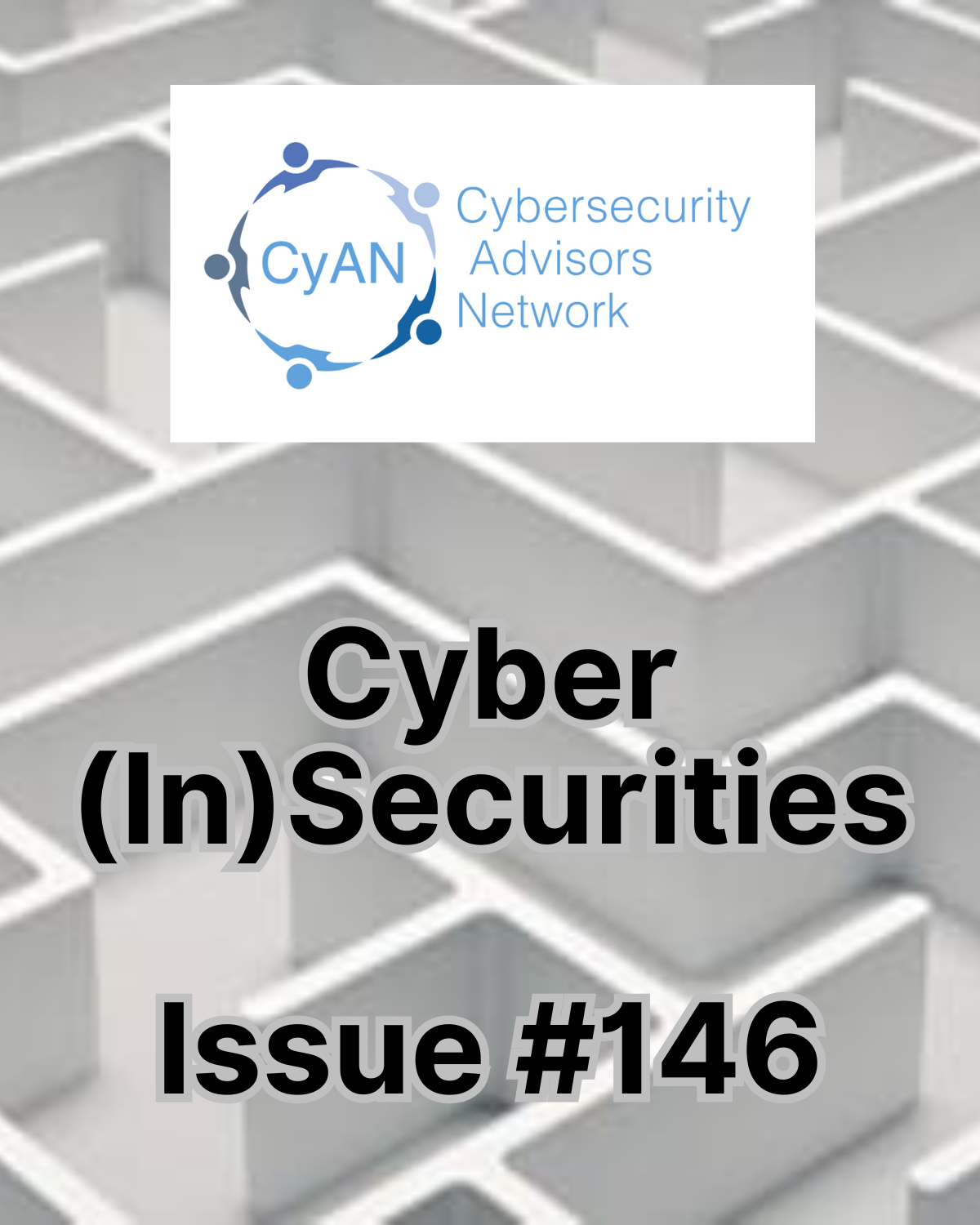 Cyber (In)Securities – Issue 146